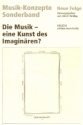 Die Musik - eine Kunst des Imaginren