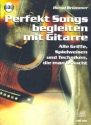 Perfekt Songs begleiten mit Gitarre (+CD) Alle Griffe, Spielweisen und Techniken, die man braucht