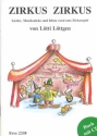 Zirkus Zirkus (+CD)  Lieder, Musikstcke und Ideen rund ums Zirkusspiel Liederbuch