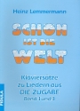 Schn ist die Welt Klavierstze zu Liedern aus Die Zugabe 1 und 3