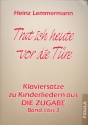 Trat ich heute vor die Tre Klavierstze zu Liedern aus Die Zugabe 1 und 3