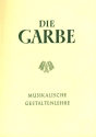 Musikalische Gestaltenlehre Die Garbe - Ein Musikwerk fr Schulen