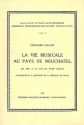 La vie musicale au pays de Neuchatel du 13e a la fin du 18e sicle Contribution a l'histoire de la musique en Suisse
