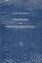 Anleitung zur praktischen Musik Faksimile der Ausgabe Leipzig 1782