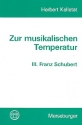 Zur musikalischen Temperatur Band 3 Franz Schubert