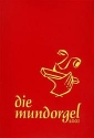 Die Mundorgel - mit Noten Ausgabe 2001