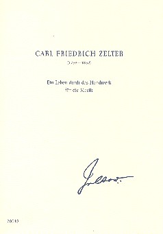 Carl Friedrich Zelter ein Leben durch das Handwerk fr die Musik