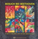 Besuch bei Beethoven Ein Buch fr Kinder, Eltern, Lehrer und andere Beethovenfreunde