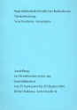 Neuerworbene Autographe in der Musikabteilung der Staatsbibliothek zu Berlin - Preuischer Kulturbesitz Ausstellungskatalog 1974
