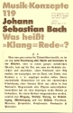 Johann Sebastian Bach Was heit Klang Rede