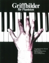 Griffbilder für Pianisten Die gebräuchlichsten Akkorde in jeder Tonart