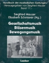 Handbuch der musikalischen Gattungen Band 17,1 (Supplement) Gesellschaftsmusik - Blsermusik - Bewegungsmusik