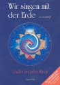 Wir singen mit der Erde Liederbuch f�r Gesang und Gitarre