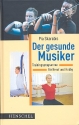 Der gesunde Musiker Trainingsprogramme fr Beruf und Hobby gebunden