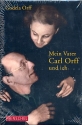 Mein Vater Carl Orff und ich