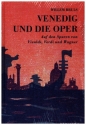 Venedig und die Oper Auf den Spuren von Vivaldi, Verdi und Wagner gebunden