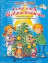 Freut euch Weihnachtskinder Der Wegbegleiter durch die Advents- und Weihnachtszeit