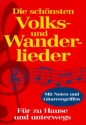 Die schnsten Volks- und Wanderlieder Liederbuch Melodie/Texte/Akkorde