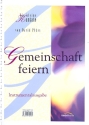 Gemeinschaft feiern Kleine Kantate fr gem Chor, Solisten, Sprecher, Band