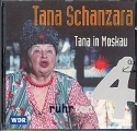 Tana Schanzara  - Tana in Moskau CD