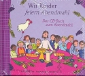 Wir Kinder feiern Abendmahl CD-Buch