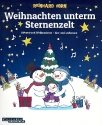 Weihnachten unterm Sternenzelt Advent und Weihnachten - hier und anderswo Liederbuch