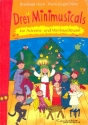 3 Minimusicals zur Advents- und Weihnachtszeit  gebunden