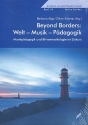 Beyond Borders -- Welt - Musik - Pdagogik Musikpdagogik und Ethnomusikologie im Diskurs