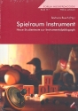 Spielraum Instrument Neue Studientexte zur Instrumentalpdagogik