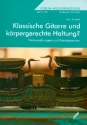 Klassische Gitarre und krpergerechte Haltung Voraussetzungen und Konsequenzen