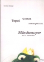 Topoi - Gesten - Atmosphren Mrchenoper im 20. Jahrhundert
