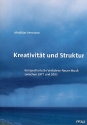 Kreativitt und Struktur Kompositorische Verfahren Neuer Musik zwischen 1977 und 2003