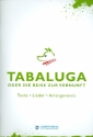 Tabaluga oder Die Reise zur Vernunft  Texte, Lieder, Arrangements