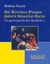Die Matthus-Passion Bachs ein psychoanalytischer Musikfhrer