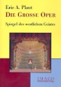 Die groe Oper Spiegel des westlichen Geistes