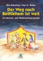 Der Weg nach Bethlehem ist weit 18 Advents- und Weihnachtssingspiele