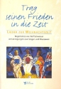 Trag seinen Frieden in die Zeit fr Gesang und Begleitung mit Anregungen zum Singen und Musizieren