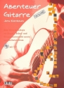 Abenteuer Gitarre (+CD) Gitarrenschule fr Einzel-, Schul- und Gruppenunterricht