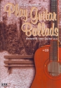 Play Guitar Ballads (+CD) fr 1-2 Gitarren/Tabulatur Spielpartitur