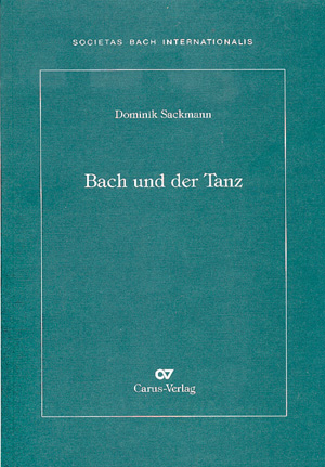 Bach und der Tanz Jahresgabe 2005 der Internationalen Bach-Gesellschaft Schaffhausen