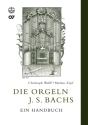 Die Orgeln J. S. Bachs Ein Handbuch