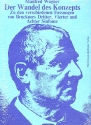 Der Wandel des Konzepts Zu den verschiedenen Fassungen von Bruckners 3., 4. und 8. Sinfonie