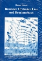 Bruckner Orchester Linz und Brucknerhaus Anton Bruckner Dokumente und Studien Band 9