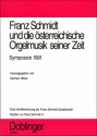 Studien zu Franz Schmidt Band 10 Franz Schmidt und die sterreichische Orgelmusik seiner Zeit Symposion 1991