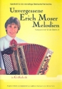 Unvergessene Erich Moser-Melodien f�r 4-reihige steirische Harmonika in Griffschrift
