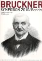 Bruckner-Symposion 2010 Bericht Ergebnisse und Desiderata