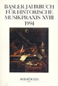 Basler Jahrbuch fr historische Musikpraxis Band 18 (1994)
