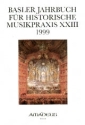 BASLER JAHRBUCH FUER HISTORISCHE MUSIKPRAXIS BAND 23   1999 REIDEMEISTER, PETER, ED.