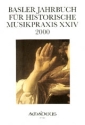 Basler Jahrbuch fr Historische Musikpraxis Band 24 2000