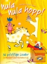 Hula hula hopp (+CD) Liederbuch mit Auffhrungshinweisen